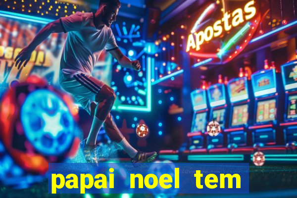 papai noel tem quantos anos